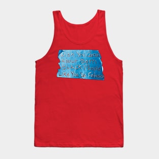 Wish You Cared About Born Black People Like You Do Fetuses - Blue Tape - Front Tank Top